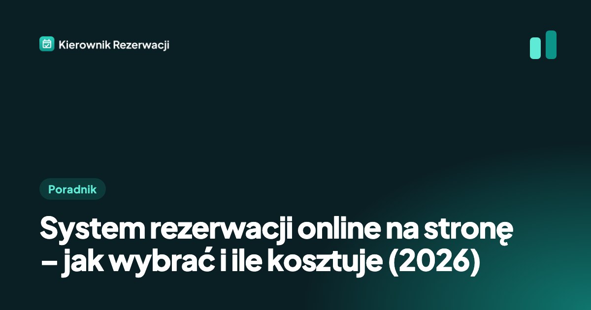 System rezerwacji online na stronę – jak wybrać i ile kosztuje (2026)